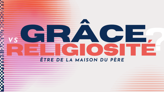 Grace vs religiosité - Fraternité Chrétienne